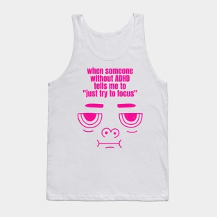 Just Try to Focus ADHD Funny Meme Tank Top